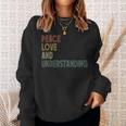 Peace Love And Understanding Inspirational Quote Retro Sweatshirt Gifts for Her