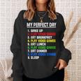 My Perfect Day Video Games Video Gamers Sweatshirt Gifts for Her