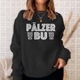 Pfalz Pfälzer Pälzer Mundart Dialect Pfalzkind Sweatshirt Geschenke für Sie