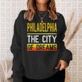 Philadelphia The City Of Dreams Pennsylvania Souvenir Sweatshirt Gifts for Her