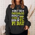 Pi Day Birthday The Awesomest People Are Born On Pi Day Sweatshirt Gifts for Her