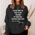 Please Don't Be Rude To Me Quote Sweatshirt Gifts for Her
