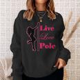 Pole Dance Live Love Pole Dance Sweatshirt Geschenke für Sie