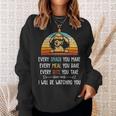 Poodle Every Snack You Make Every Meal You Bake Poodle Sweatshirt Gifts for Her
