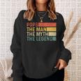 Pops The Man The Myth The Legend Vintage For Pops Sweatshirt Gifts for Her
