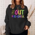 Out Pre-School Peace Sign Last Day Of School Tie Dye Sweatshirt Gifts for Her