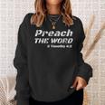 Preach The Word 2 Timothy 4 Sweatshirt Gifts for Her