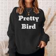 Pretty Bird Classic Dumber Movie Quote Sweatshirt Gifts for Her