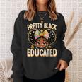 Pretty Black And Educated Black History Queen African Sweatshirt Gifts for Her