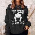 Your Problem Is Obvious Your Head Is Up Your Ass Sweatshirt Gifts for Her