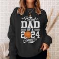 Proud Dad Of A 2024 Senior Basketball Graduation Sweatshirt Gifts for Her