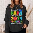 Proud Papa Of A 2024 Preschool Graduate Family Graduation Sweatshirt Gifts for Her