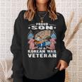 Proud Son Of A Korean War Veteran Military Vet's Child Sweatshirt Gifts for Her