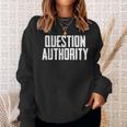 Question Authority Free Speech Political Activism Freedom Sweatshirt Gifts for Her