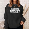 Recovering Nudist Recovery Dad JokeSweatshirt Gifts for Her