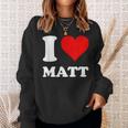 Red Heart I Love Matt Sweatshirt Gifts for Her