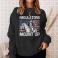 Regulators Mount Up 4Th Of July Independent Day Sweatshirt Gifts for Her