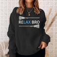 Relax Bro Lacrosse Lax Team Lacrosse Sweatshirt Gifts for Her