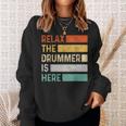 Relax The Drummer Is Here Vintage Drums Sweatshirt Gifts for Her