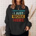 Retro I Don't Know I Just Work Here Sweatshirt Gifts for Her