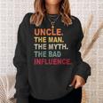 Retro Vintage Uncle The Man The Myth The Bad Influence Men Sweatshirt Gifts for Her