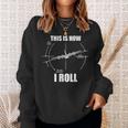 This Is How I Roll C-130 Pilot Flying Aviator C130 Hercules Sweatshirt Gifts for Her