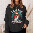 I Am The Rooster Rooster Sucker Sweatshirt Gifts for Her