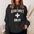 Rub Dirt On It Baseball Sports Sweatshirt Gifts for Her