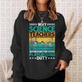 Science Teachers Should Not Iven Playground Duty Sweatshirt Gifts for Her