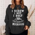 I Screw I Nut I Bolt It`S Tough Being A Mechanic Sweatshirt Gifts for Her