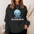 Seelische Qualen Seelische Quallen Lustiges Sweatshirt Geschenke für Sie