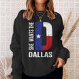 She Wants The D For Dallas Proud Texas Flag Sweatshirt Gifts for Her