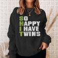 Shit So Happy I Have Twins Fathers Day Dad Daddy Papa Sweatshirt Gifts for Her