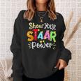 Show Your Staar Power State Testing Day Exam Student Teacher Sweatshirt Gifts for Her