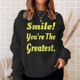 Smile You're The Greatest Sweatshirt Gifts for Her
