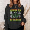 Smoke Up Bitches Marijuana Pot Leaf Weed 420 Stoner Day Sweatshirt Gifts for Her