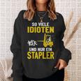 Soiele Idioten Und Nur Ein Forklift Driver Lagerist Sweatshirt Geschenke für Sie