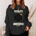 Solar Eclipse Totality Awesome Total Solar Eclipse Sweatshirt Gifts for Her