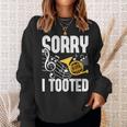 Sorry I Tooted French Horn Player French Hornist Sweatshirt Gifts for Her