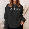 St Luke Pray For Us Religious Saint Sweatshirt Gifts for Her