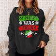 St Patrick Was Italian St Patrick's Day Sweatshirt Gifts for Her