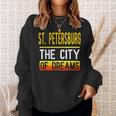 St Petersburg The City Of Dreams Florida Souvenir Sweatshirt Gifts for Her