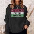 We Stand With Orbán Ungarn Sweatshirt Geschenke für Sie