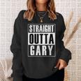 Straight Outta Gary Indiana And InSweatshirt Gifts for Her