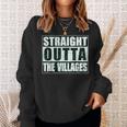 Straight Outta Villages Florida Holiday Hometown Pride Sweatshirt Gifts for Her