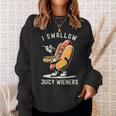 I Swallow Juicy Wieners Provocative Joke Adult Humor Naughty Sweatshirt Gifts for Her