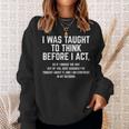 I Was Taught To Think Before I Act Quote Sarcasm Sweatshirt Gifts for Her