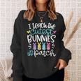 I Teach The Cutest Bunnies In The Patch Easter Eggs Teacher Sweatshirt Gifts for Her