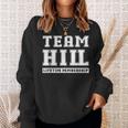 Team Hill Lifetime Membership Family Last Name Sweatshirt Gifts for Her
