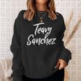 Team Sanchez Last Name Of Sanchez Family Brush Style Sweatshirt Gifts for Her